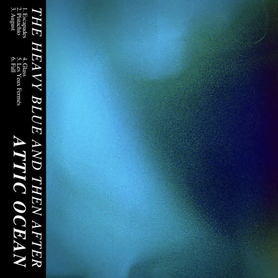 Attic Ocean – the heavy blue and then after